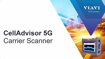 VIAVI CellAdvisor 5G: Carrier Scanner