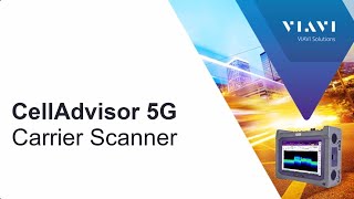 VIAVI CellAdvisor 5G: Carrier Scanner