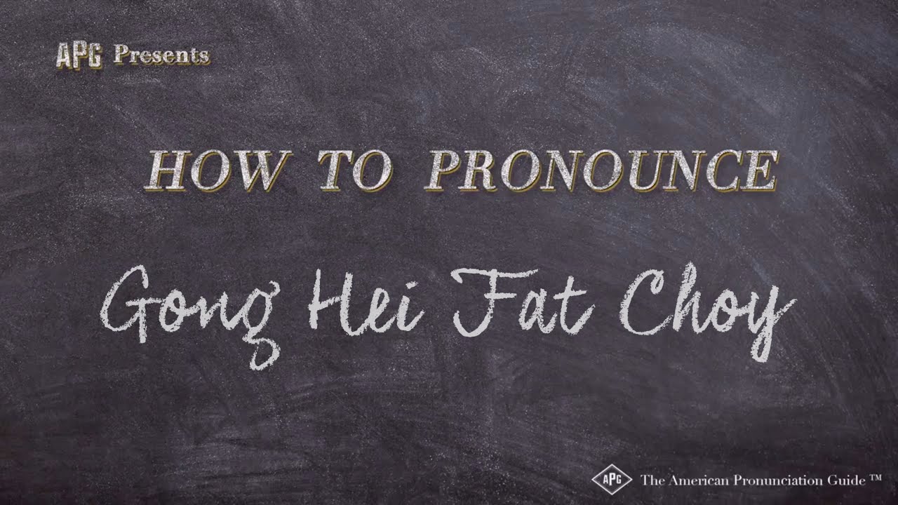 How To Pronounce Gong Hei Fat Choy (Real Life Examples!)
