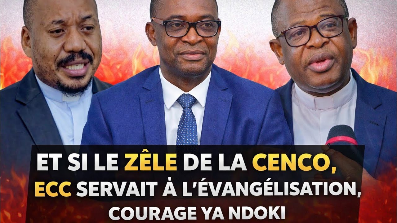 ET SI LE ZÈLE DE LA CENCO,  ECC SERVAIT À L'ÉVANGÉLISATION, COURAGE YA NDOKI
