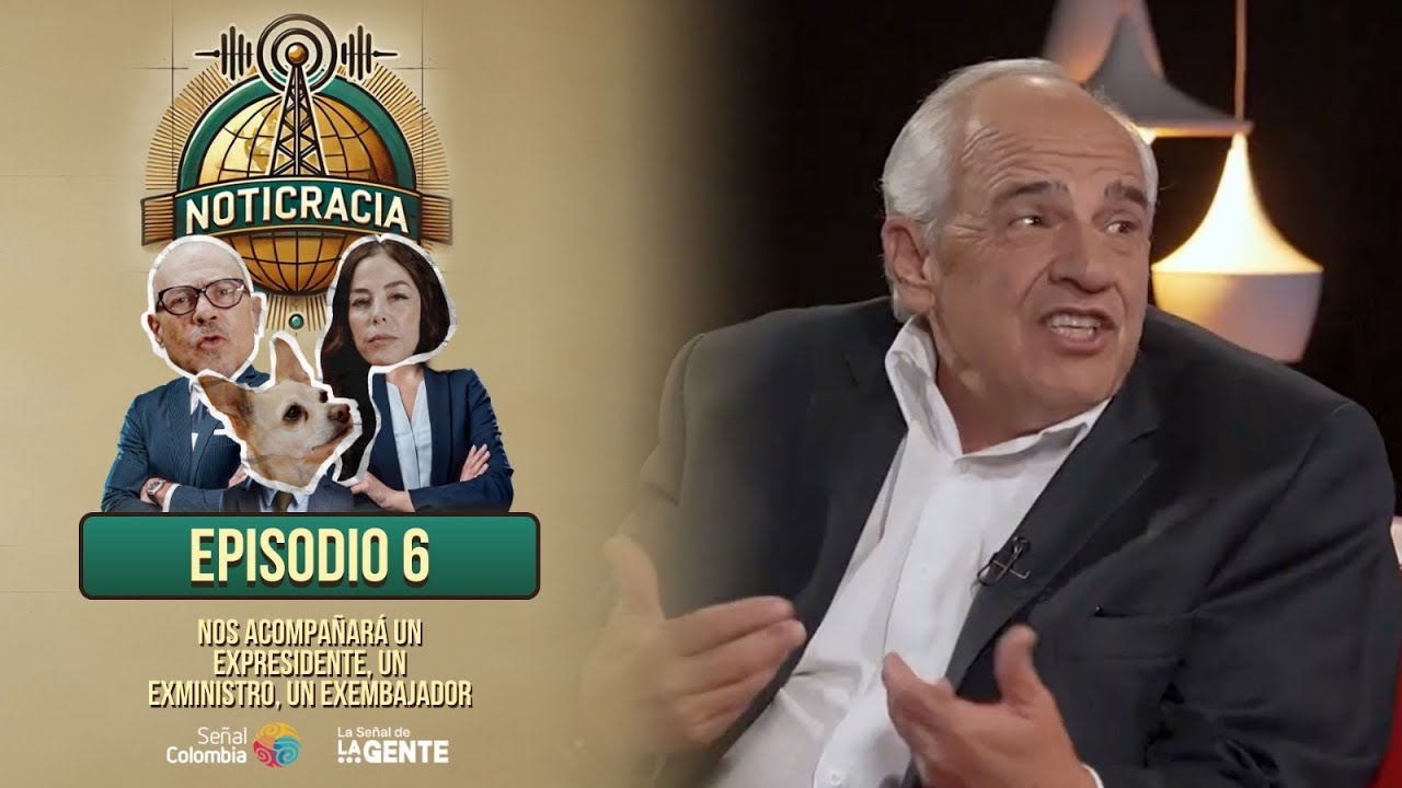 Noticracia episodio 6 | Un expresidente, un exministro, un exembajador