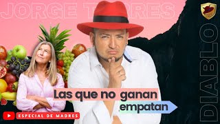 La que no GANAN la EMPATAN Especial: Mes de la MADRE || JORGE TORRES EL DIABLO