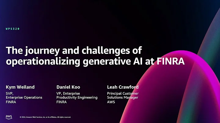 AWS re:Invent 2024 - The journey and challenges of operationalizing generative AI at FINRA (WPS320)