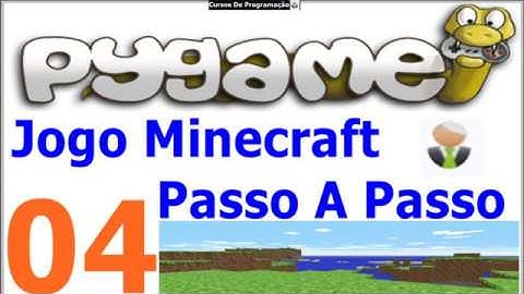 Curso Programação - Jogo Minecraft Em Python Pygame Desafio Passo a Passo - 04
