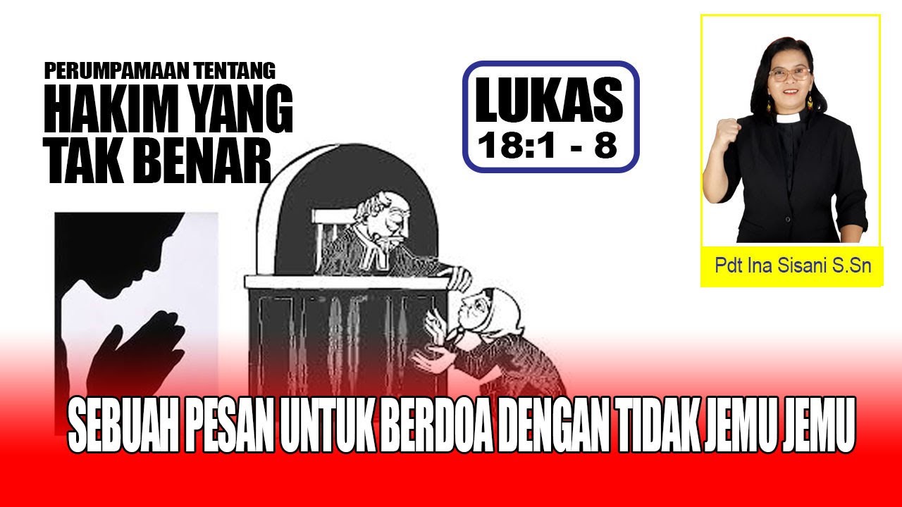 Lukas 18:1-8 || Pdt Ina Sisani, S.Sn
