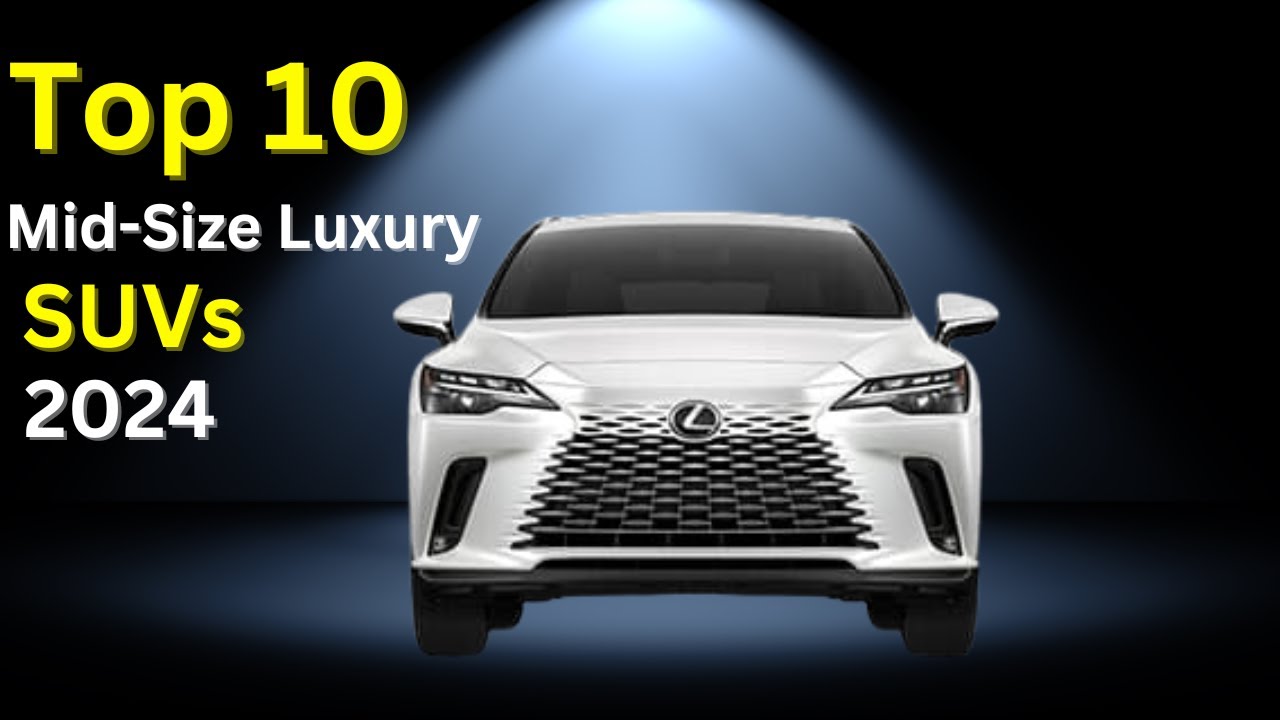 Top 10 Best Midsize Luxury SUVs of 2024 - YouTube