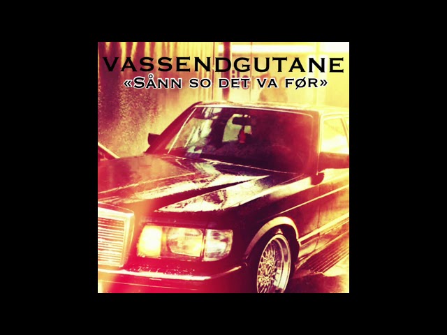 Vassendgutane - Sånn So Det Va Før