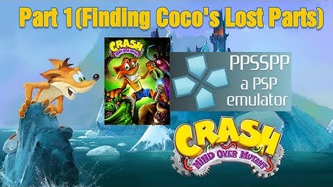 PPSSPP Emulator-Android Gameplay-Crash Mind Over Mutant(Part 1)