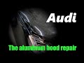 Audi.The hood repair. Ремонт капота.