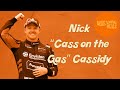 Nick cass on the gas cassidy