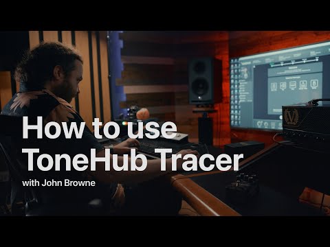 ToneHub Tracer Basics with John Browne