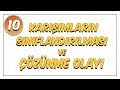 10. Sınıf Kimya | Karışımların Sınıflandırılması ve Çözünme Olayı