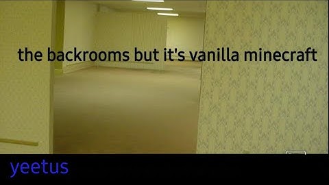 the backrooms in vanilla minecraft