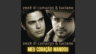 Meu Coração Mandou - Zezé Di Camargo \u0026 Luciano