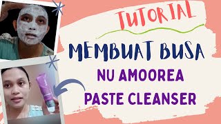 TUTORIAL MEMBUAT BUSA NU AMOOREA PASTE CLEANSER