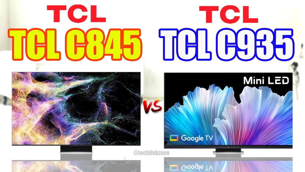 TCL C845 Mini LED All Round TV vs TCL C935 Mini LED 4K TV Comparison, TCL  C845 vs TCL C935