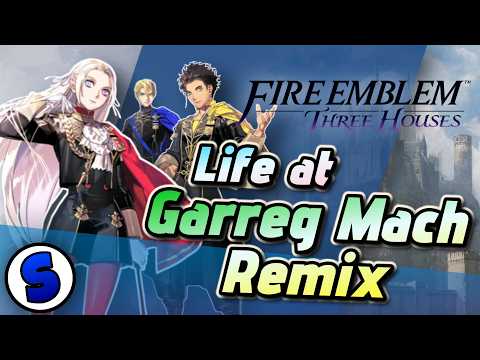 Fire Emblem: Three Houses - Life at Garreg Mach (Sario TG Remix)