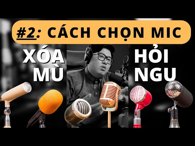 Hỏi Ngu Chọn Micro THU ÂM PODCAST LIVESTREAM | không cần phòng cách âm