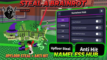 [ANTI HIT🔥] Steal a Brainrot SCRIPT | “NO KEY” | (Nameless hub) | UPFLOOR STEAL, ANTI HIT, +