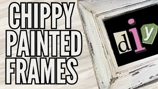 Chippy Distressed Picture frames / How to do  / Amazing results / Easy