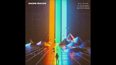 Imagine Dragons - Believer (DJ Alejandro Bachata Remix)