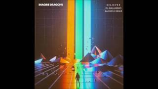 Imagine Dragons - Believer (DJ Alejandro Bachata Remix) Resimi