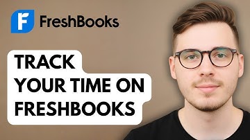 How To Track Your Time On Freshbooks [2025 Guide]
