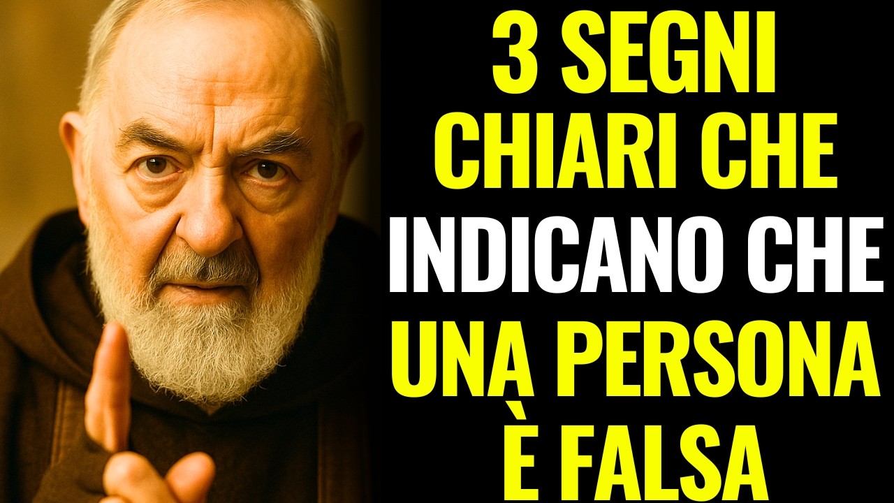 PADRE PIO AVVERTE: 3 SEGNALI CHIARI CHE UNA PERSONA È FALSA