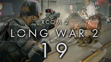 XCOM 2 LONG WAR 2 #19 LONG WAR 2 - Gameplay / Let