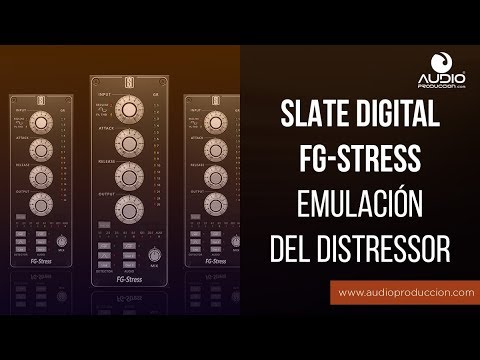 Slate Digital FG-Stress - La Mejor Emulación Del Distressor