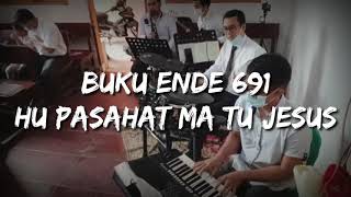 Buku Ende 691 - Hu Pasahat Ma Tu Jesus || Live Performance || Hosana Band