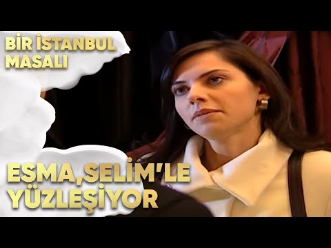 Esma, Selim'le Yüzleşti - Bir İstanbul Masalı 57. Bölüm