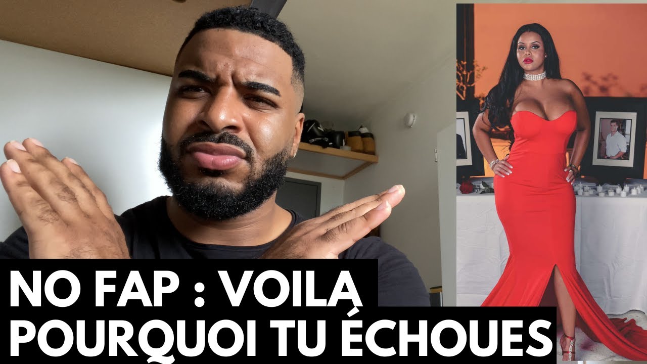 NOFAP : LA RAISON POUR LAQUELLE TU ÉCHOUES