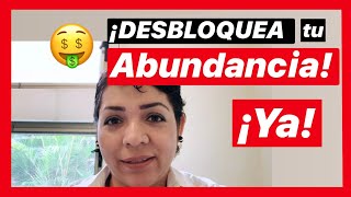 Te ayudo a DESBLOQUEAR TU ABUNDANCIA a partir de ahora!