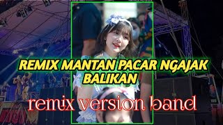 MANTAN PACAR NGAJAK BALIKAN_REMIX VERSION BAND_SAILO PROJECT