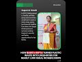 How Babita Gupta Turned Plastic Waste Into Livelihoods For Nearly 1,000 Rural Women | Swipe