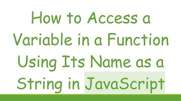How to Access a Variable in a Function Using Its Name as a String in JavaScript