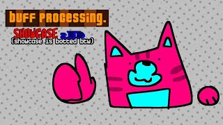 BUFF PROCESSING SHOWCASE!! (safe mode enabled)
