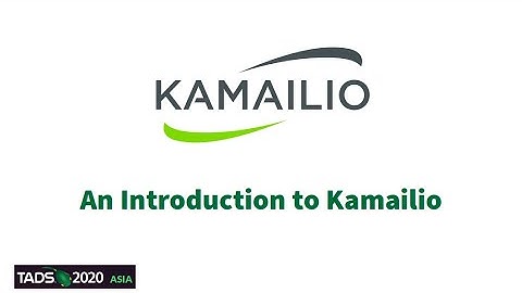 Introduction to Kamailio (TADSummit 2020 Asia)