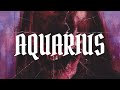 AQUARIUS 💀 THEY