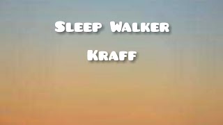 kraff-sleepwalker (lyrics )