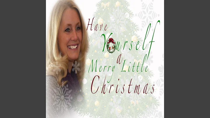 Have Yourself a Merry Little Christmas