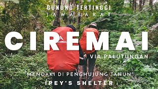 Pendakian Gunung Ciremai via Palutungan | Puncak Tertinggi Jawa Barat | Estimasi Waktu | FULL