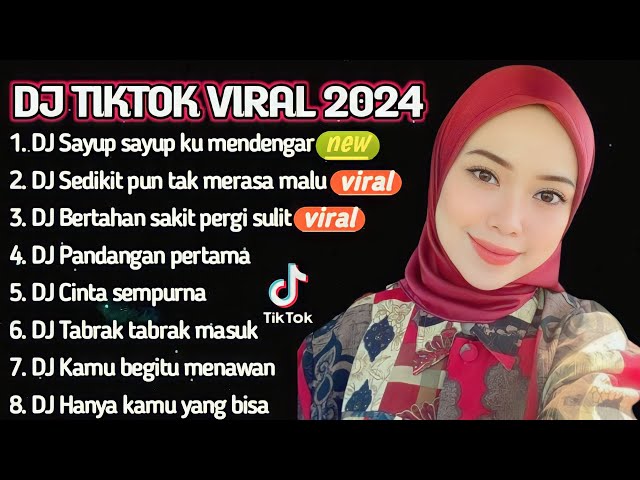 DJ TIKTOK VIRAL | DJ SAYUP SAYUP KU MENDENGAR -DJ SEDIKIT PUN TAK MERASA MALU | REMIX TERBARU 2024 class=