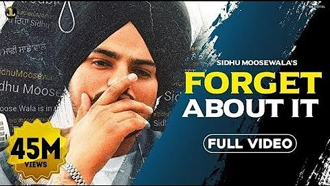 Forget About It : Sidhu Moose Wala (Official Video) Tusi Bhul Jo | New Punjabi Song