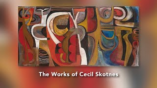 Important Paintings - The Works of Cecil Skotnes