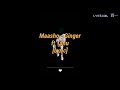 Maasho - Ginger! Ft Tanu [Lyric]