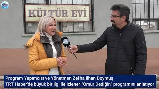 Trt Ömür Dedi̇ği̇n Programinin Yönetmeni̇ Zeli̇ha İlhan Doymuş İle Röportaj
