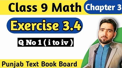 Class 9th Math Unit 3 - Exercise 3.4 Question 1(i to iv) - Exercise 3.4 of 9th Math- PTBB
