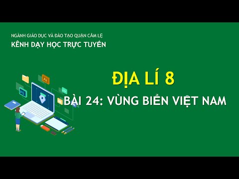 Video ĐỊA LÍ 8- BÀI 24: VÙNG BIỂN VIỆT NAM | DẠY HỌC TRỰC... - youtube